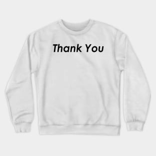 Thank You Crewneck Sweatshirt